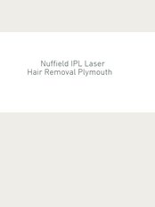 Nuffield IPL Laser Hair Removal Clinic - Nuffield Health Hospital, Derriford Road, Plymouth, Devon, PL6 8BG, 