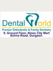 Dental World Gurgaon - 9, GROUND FLOOR, NINEX CITY MART,ADJACENT TO FORTUNE HOTEL, SOHNA ROAD, SECTOR 49,SOHNA ROAD GURGAON, HARYANA, 122002, 