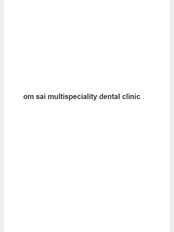 om sai multispeciality dental clinic - first floor, ghatate chembers, above prakash opticals,infront panchasheel theatre, panchasheel square,ramdaspeth, nagpur, maharashtra, 