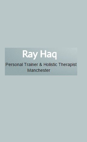 Ray Haq Personal Trainer and Holistic Therapist