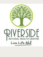 Riverside Natural Health Centre - Live Your Life Well.