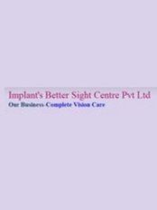 Implants Better Sight Centre PVT Ltd - Eye Clinic in India
