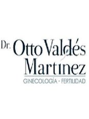 Ginecologia y Fertilidad Dr.Otto Valdes - Fertility Clinic in Mexico